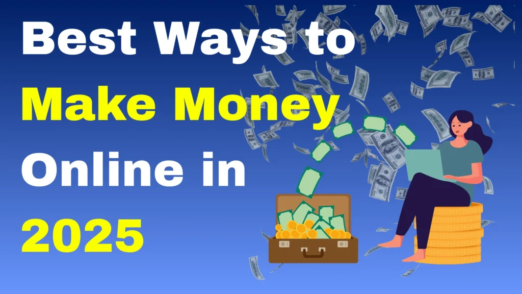 Best Ways to Make Money Online in 2025
