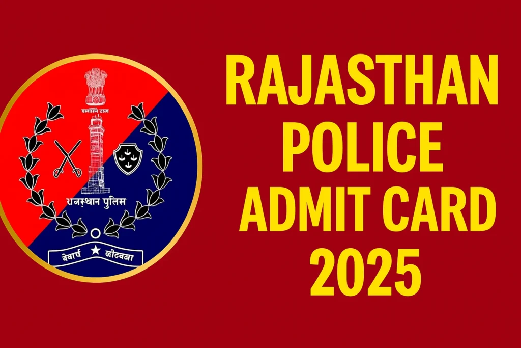 Rajasthan Police Admit Card 2025