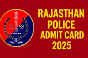 Rajasthan Police Admit Card 2025
