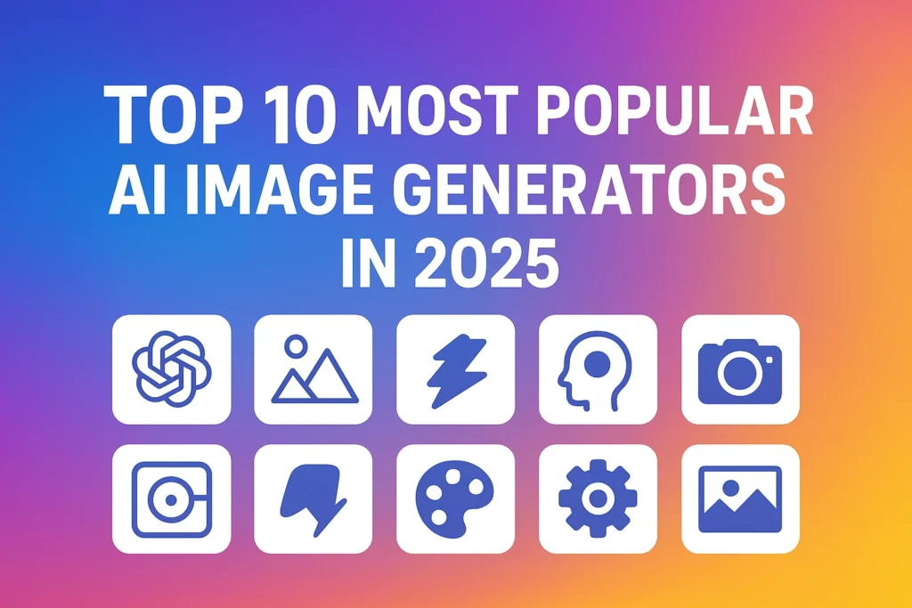 Top 10 Most Popular AI Image Generators